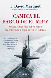 Produktbild: &iexcl;Cambia el barco de rumbo! : una historia real sobre c&oacute;mo transformar a seguidores en l&iacute;deres
