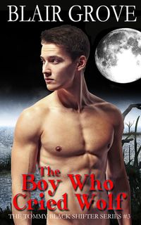 Produktbild: The Boy Who Cried Wolf (The Tommy Black Shifter Series, #3)