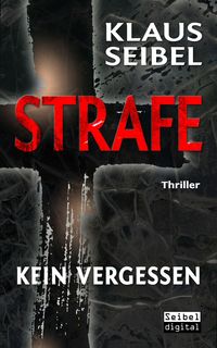 Bild vom Artikel STRAFE - Kein Vergessen - Thriller vom Autor Klaus Seibel
