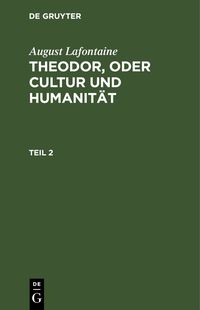 Produktbild: Theodor, oder Cultur und Humanit&auml;t. Teil 2