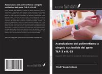 Produktbild: Associazione del polimorfismo a singolo nucleotide del gene TLR-2 e IL-33