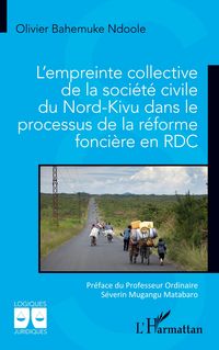 Produktbild: L'empreinte collective de la soci&eacute;t&eacute; civile du Nord-Kivu dans le processus de la r&eacute;forme fonci&egrave;re en RDC