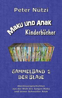 Produktbild: Maku und Anak Kinderb&uuml;cher Sammelband 2