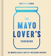 Produktbild: The Mayo Lover's Cookbook