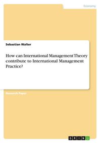 Produktbild: How can International Management Theory contribute to International Management Practice?