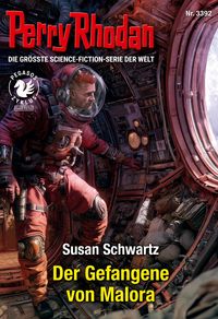 Produktbild: Perry Rhodan 3392: Der Gefangene von Malora