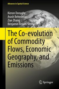 Produktbild: The Co-evolution of Commodity Flows, Economic Geography, and Emissions