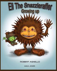 Produktbild: Eli The Snazzleraffer-Growing Up.