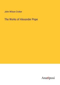 Produktbild: The Works of Alexander Pope