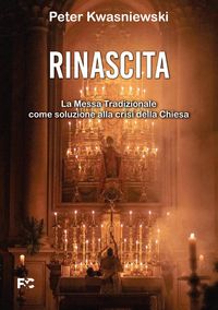 Produktbild: Rinascita. La messa tradizionale come soluzione alla crisi della Chiesa