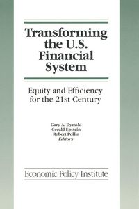 Produktbild: Transforming the U.S. Financial System: An Equitable and Efficient Structure for the 21st Century