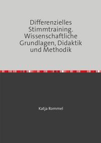 Produktbild: Differenzielles Stimmtraining. Wissenschaftliche Grundlagen, Didaktik und Methodik