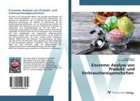Produktbild: Eiscreme: Analyse von Produkt- und Verbrauchereigenschaften