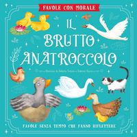 Produktbild: Il brutto anatroccolo. Favole con morale