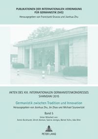 Produktbild: Akten des XIII. Internationalen Germanistenkongresses Shanghai 2015 &ndash; Germanistik zwischen Tradition und Innovation