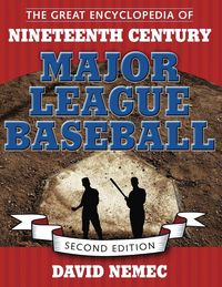 Produktbild: The Great Encyclopedia of Nineteenth Century Major League Baseball