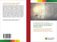 Produktbild: A influ&ecirc;ncia da qualidade na gest&atilde;o p&uacute;blica no primeiro atendimento