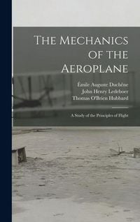 Produktbild: The Mechanics of the Aeroplane: A Study of the Principles of Flight