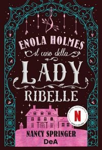 Produktbild: Il caso della lady ribelle. Enola Holmes. Vol. 8