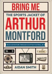 Produktbild: Smith, A: Bring Me the Sports Jacket of Arthur Montford
