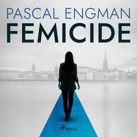 Bild vom Artikel Femicide: the new shocking Scandinavian thriller (Vanessa Frank, 1) vom Autor Pascal Engman