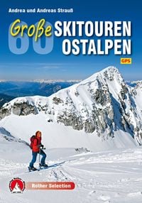 Bild vom Artikel 60 Große Skitouren Ostalpen vom Autor Andrea Strauss