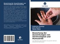 Produktbild: Bewertung der Auswirkungen von Vermicompost und Humuserde