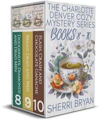 Produktbild: The Charlotte Denver Cozy Mystery Series - Books 8-10