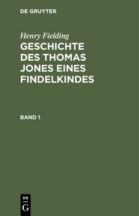 Produktbild: Geschichte des Thomas Jones eines Findelkindes. Band 1