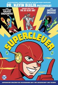 Produktbild: Superclever: Superhelden erkl&auml;ren die faszinierende Welt von Wissenschaft und Technik!