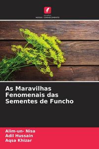 Produktbild: As Maravilhas Fenomenais das Sementes de Funcho