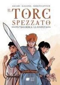 Produktbild: Il torc spezzato. Mutina Boica. La rivolta
