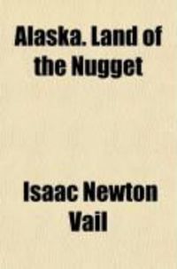 Produktbild: Alaska. Land of the Nugget; Why?