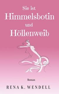 Produktbild: Sie ist Himmelsbotin und H&ouml;llenweib
