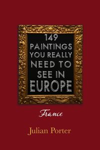 Produktbild: 149 Paintings You Really Should See in Europe - France
