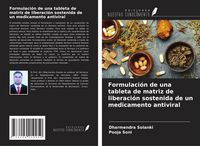 Produktbild: Formulaci&oacute;n de una tableta de matriz de liberaci&oacute;n sostenida de un medicamento antiviral