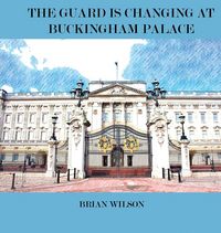 Produktbild: The Guard Is Changing At Buckingham Palace