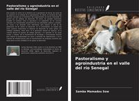 Produktbild: Pastoralismo y agroindustria en el valle del r&iacute;o Senegal