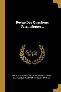Produktbild: Revue Des Questions Scientifiques...