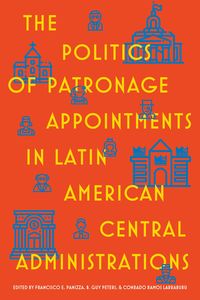 Produktbild: The Politics of Patronage Appointments in Latin American Central Administrations