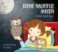 Produktbild: Kleine Nachteule Aurelia. Schlaf doch mal!