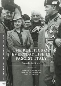Produktbild: The Politics of Everyday Life in Fascist Italy