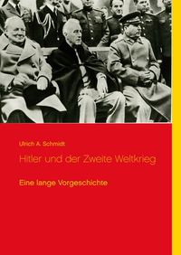 Bild vom Artikel Hitler und der Zweite Weltkrieg vom Autor Ulrich A. Schmidt