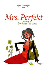 Produktbild: Mrs. "Perfekt" und das Unkraut im Garten