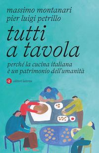 Produktbild: Tutti a tavola. Perch&eacute; la cucina italiana &egrave; un patrimonio dell'umanit&agrave;