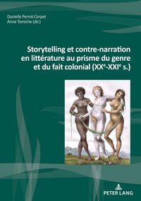 Produktbild: Storytelling et contre-narration en litt&eacute;rature au prisme du genre et du fait colonial (XXe-XXIe s.)