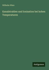 Produktbild: Kanalstrahlen und Ionisation bei hohen Temperaturen