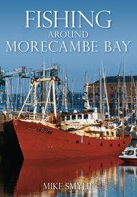 Produktbild: Smylie, M: Fishing Around Morecambe Bay