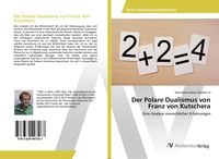 Produktbild: Der Polare Dualismus von Franz von Kutschera