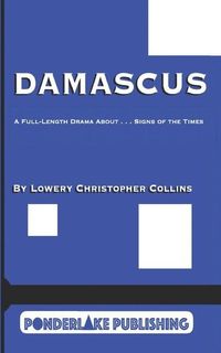Produktbild: Damascus: A Full-Length Drama About . . . Signs of the Times